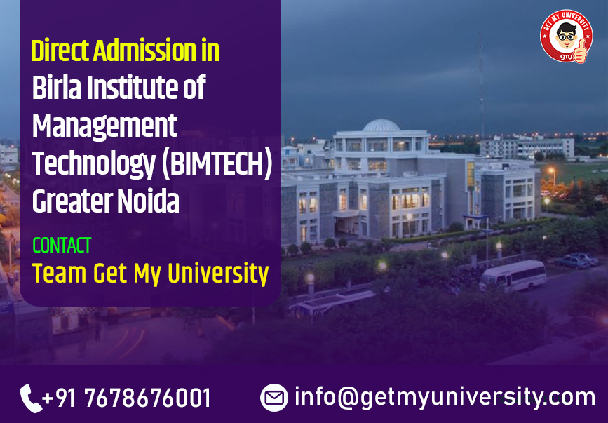 Direct Admission in Birla Institute of Management Technology (BIMTECH) Greater Noida